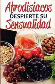 Afrodisíacos Despierte su Sensualidad