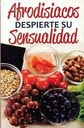 Afrodisíacos Despierte su Sensualidad