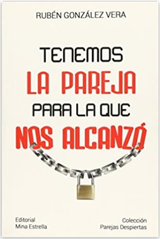 [978-607-95239-2-3] TENEMOS LA PAREJA PARA LA QUE NOS ALCANZÓ : RUBÉN GONZÁLEZ VERA
